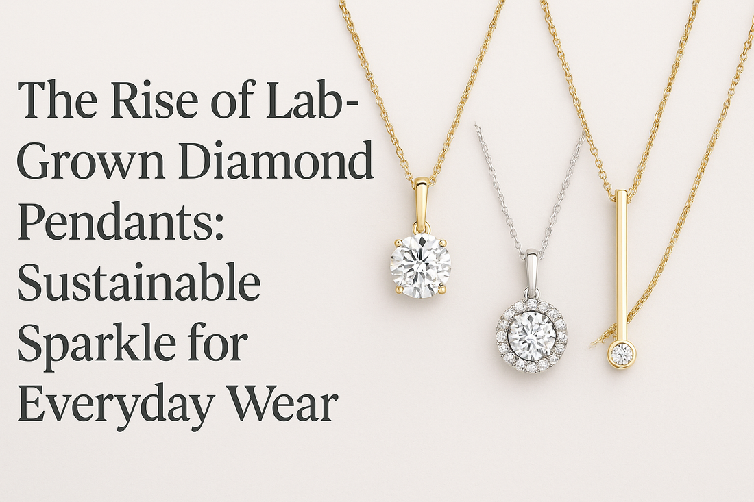 💎 The Rise of Lab-Grown Diamond Pendants: Sustainable Sparkle for Everyday Wear