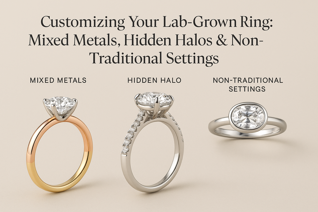 Customizing Your Lab-Grown Ring: Mixed Metals, Hidden Halos & Non-Traditional Settings