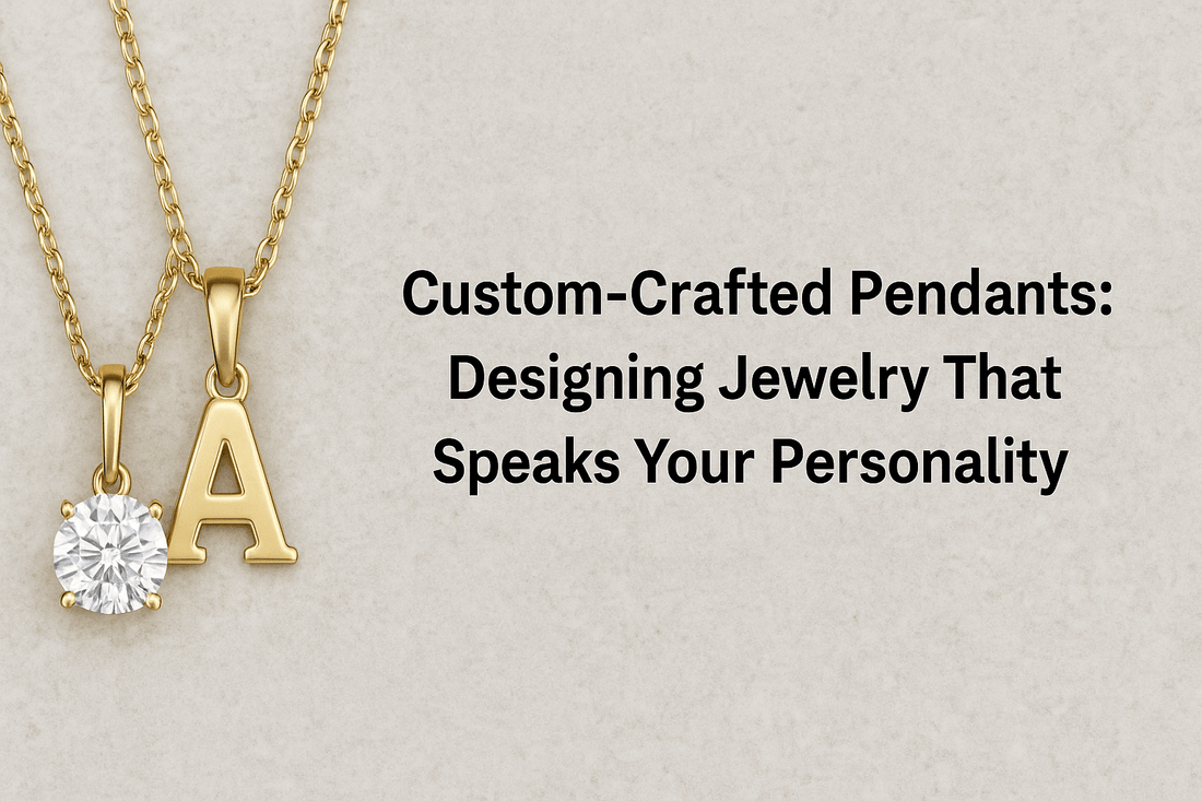 Custom-Crafted Pendants: Designing Jewelry That Speaks Your Personality - Shoora Designs