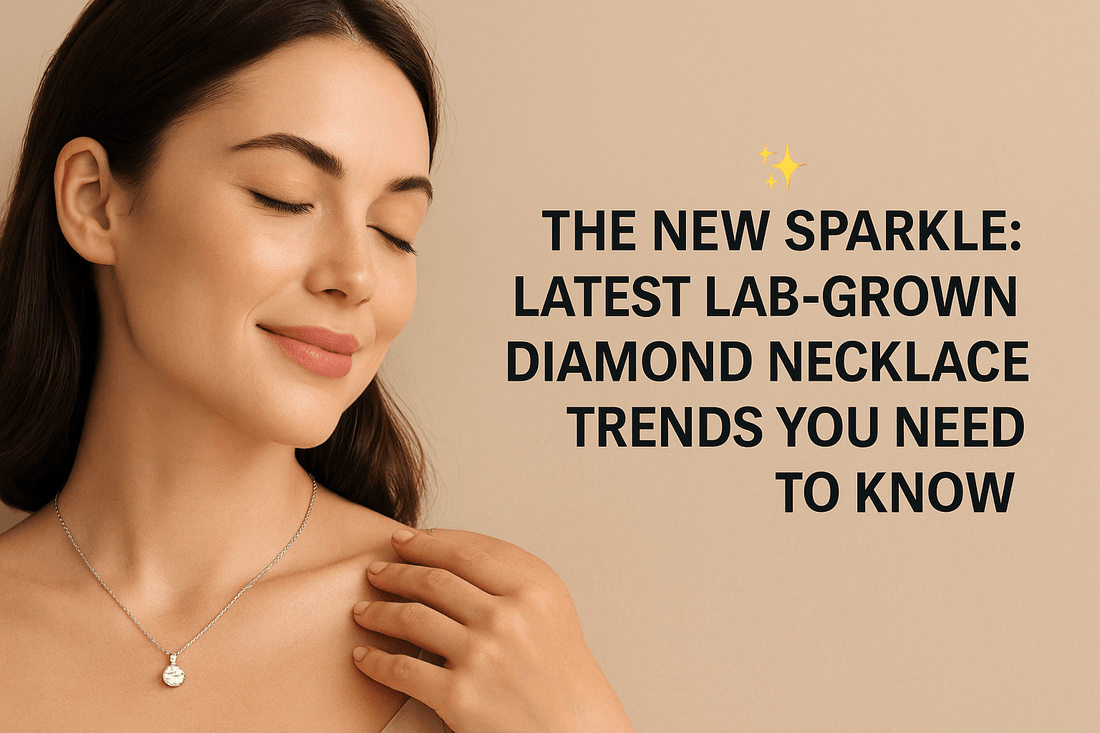 The New Sparkle: Latest Lab-Grown Diamond Necklace Trends You Need to Know - Shoora Designs